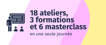 18 ateliers, 3 formations et 6 masterclass 18 ateliers, 3 formations et 6 masterclass