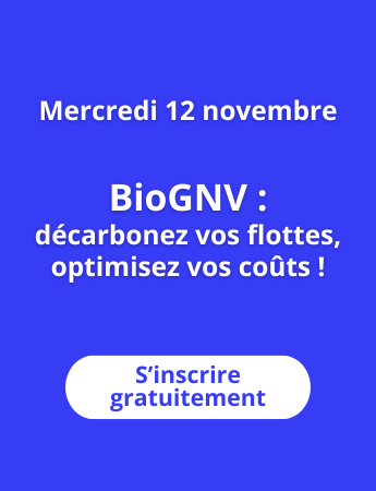 BioGNV inscrivez-vous gratuitement BioGNV : décarbonez vos flottes, optimisez vos coûts !