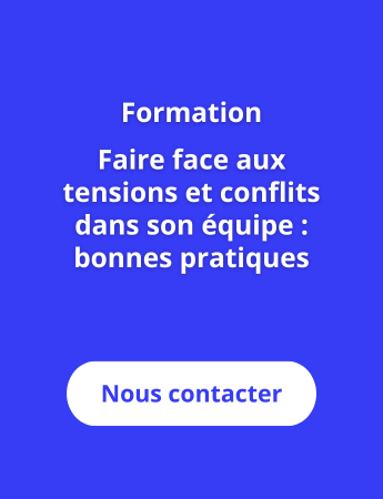 Faire face aux tensions et conflits dans son équipe : Bonnes pratiques