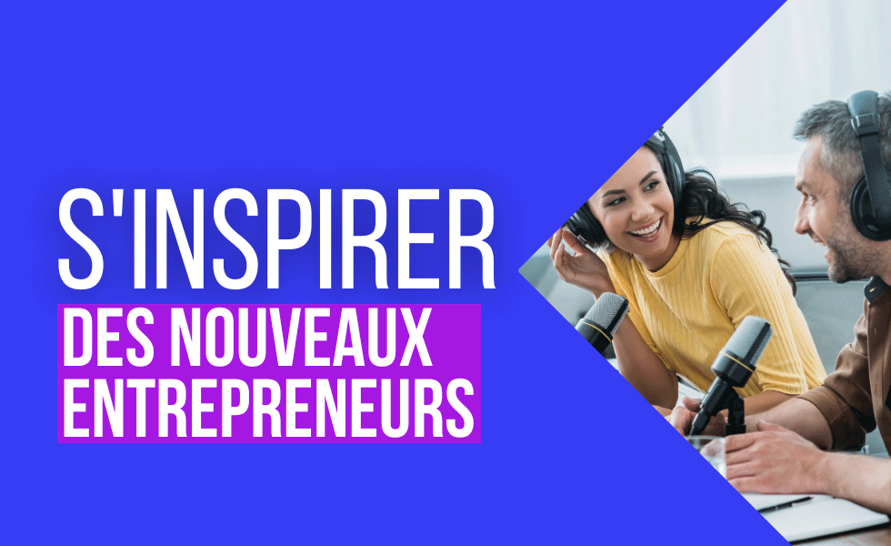 Podcasts : Les nouveaux entrepreneurs