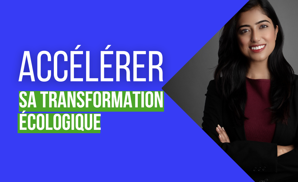 Accélérez votre transformation écologique Accélérez votre transformation écologique
