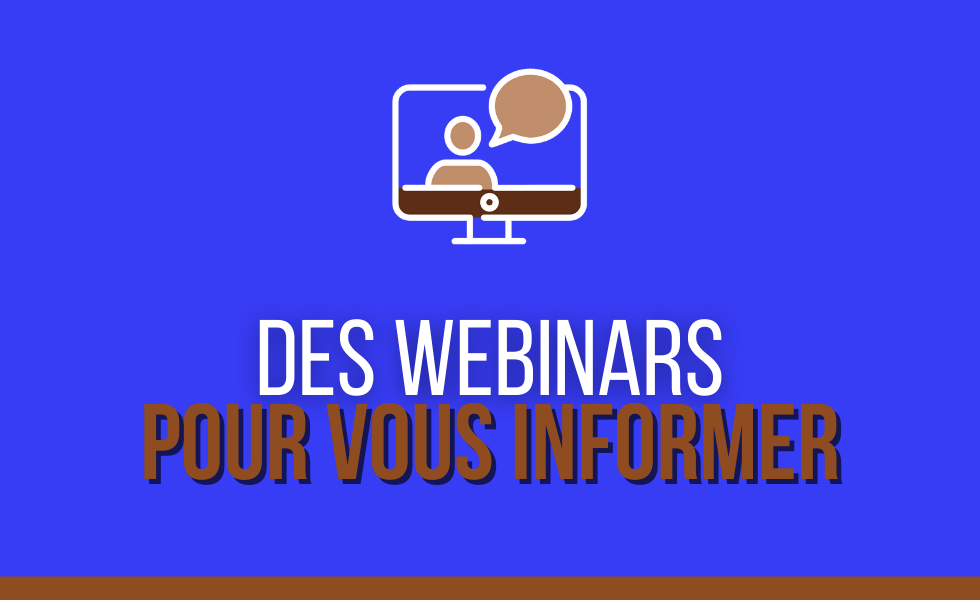 Nourrissez votre projet avec nos webinars