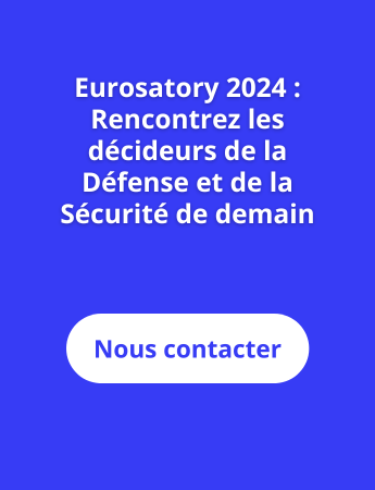 Eurosatory 2024 : Rencontrez les décideurs de la Défense et de la Sécurité de demain
