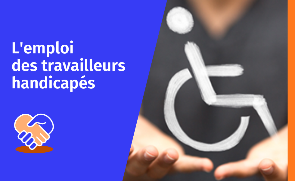 L'emploi des travailleurs handicapés