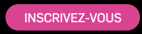 InscrivezVs.png Bouton inscrivez-vous