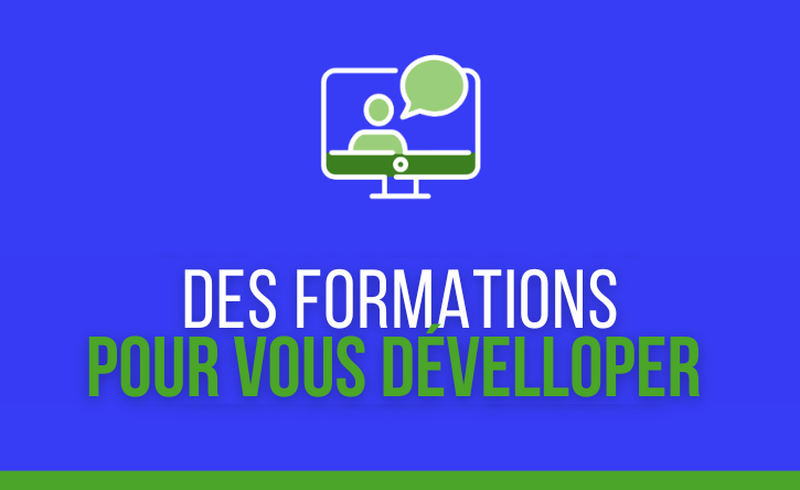 Des formations pour développer vos compétences