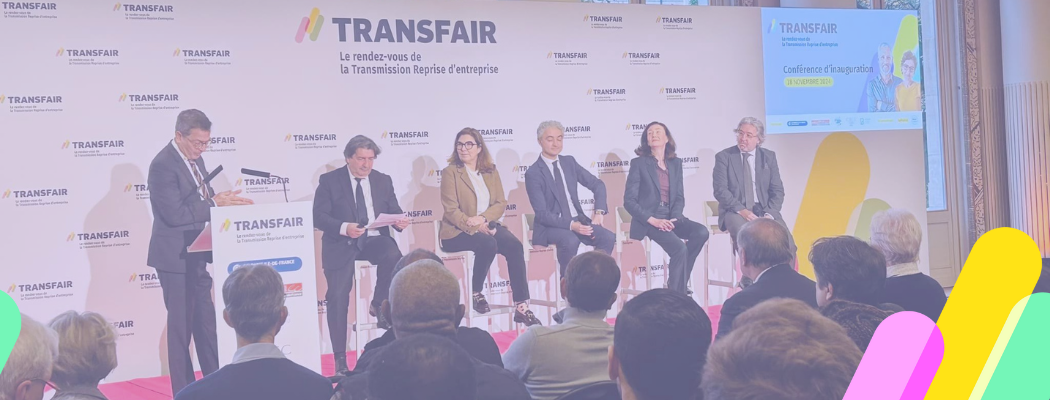 Transfair, le rendez-vous de la Transmission Reprise d'entreprise Transfair, le rendez-vous de la Transmission Reprise d'entreprise