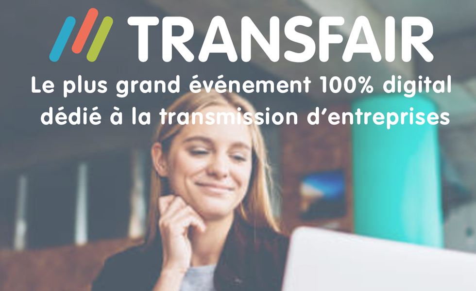 Transfair 2020 : le plus grand événement 100% digital dédié à la transmission d'entreprise !