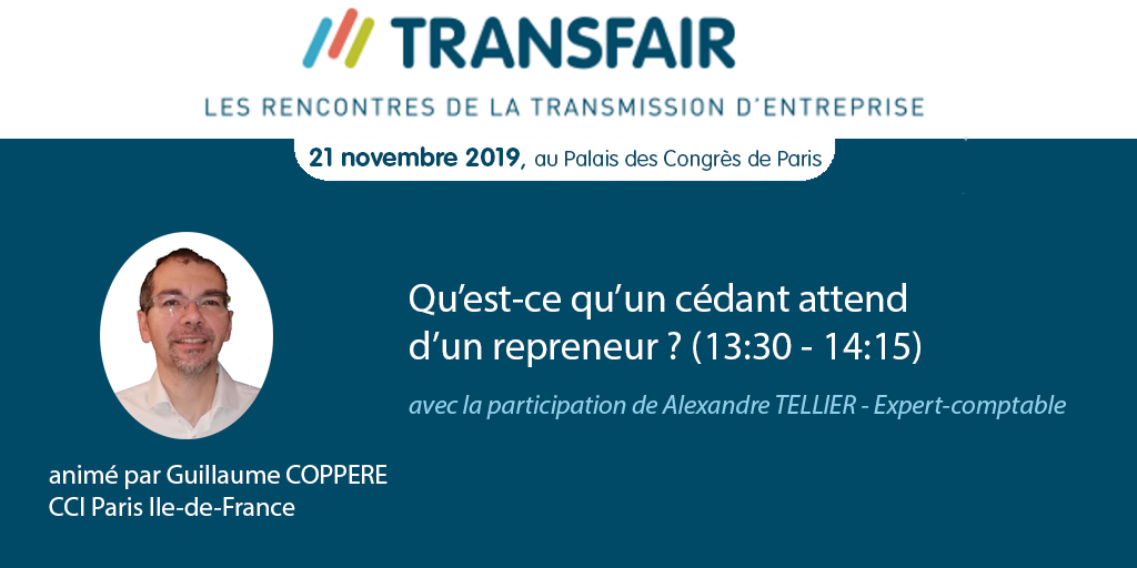 Qu’est-ce qu’un cédant attend d’un repreneur ? (13:30 - 14:15) Qu’est-ce qu’un cédant attend d’un repreneur ? (13:30 - 14:15)