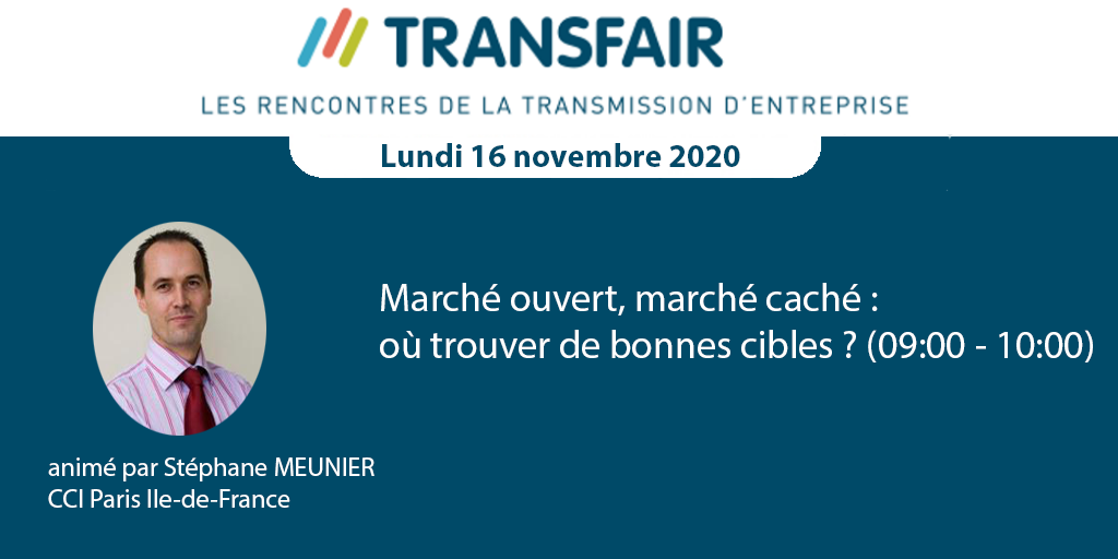Transfair 2020 - Marché ouvert, marché caché : où trouver de bonnes cibles ? Atelier animé par Stéphane Meunier CCI Paris IDF Transfair 2020 - Marché ouvert, marché caché : où trouver de bonnes cibles ? Atelier animé par Stéphane Meunier CCI Paris IDF