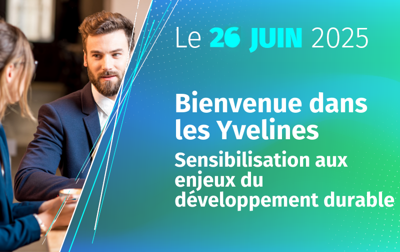 Bienvenue dans les Yvelines, votre rendez-vous business ! Bienvenue dans les Yvelines, votre rendez-vous business !
