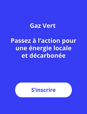 Gaz Vert: passez à l’action pour une énergie locale et décarbonée