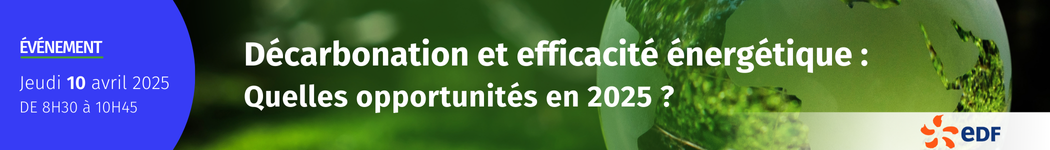 Décarbonation et efficacité énergétique : quelles opportunités en 2025 ? 