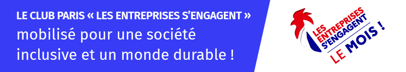 Le club Paris "Les entreprises s'engagent !" mobilisé pour une société inclusive et un monde durable !