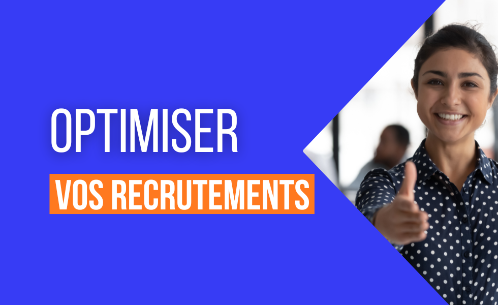 Optimiser vos recrutements