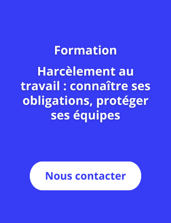 Harcèlement au travail : connaître ses obligations, protéger ses équipes