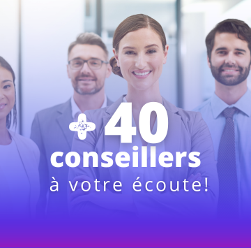 + 40 conseillers à votre écoute + 40 conseillers à votre écoute