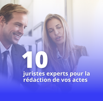 10 juristes experts pour la rédaction de vos actes