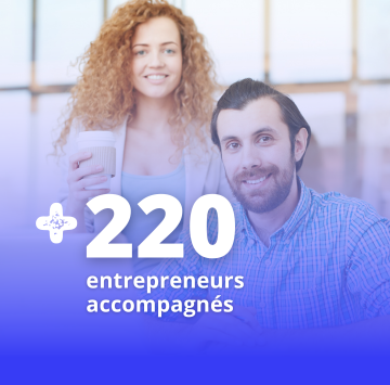 + 220 entrepreneurs accompagnés