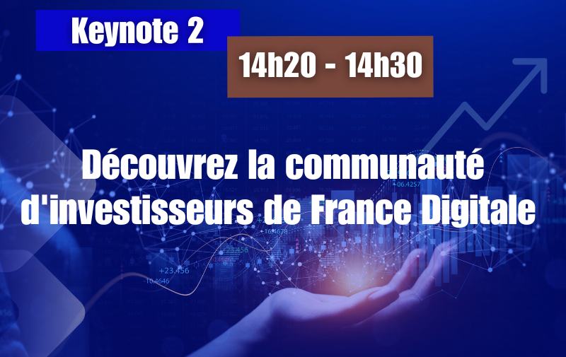 Keynote Découvrez la communauté d'investisseurs de France Digitale