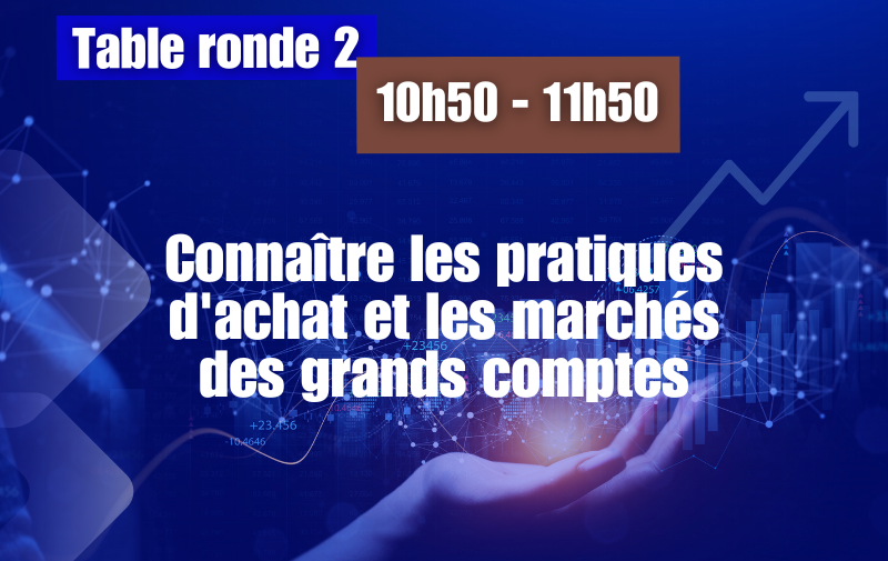 Connaître les pratiques d'achat et les marchés des grands comptes ?