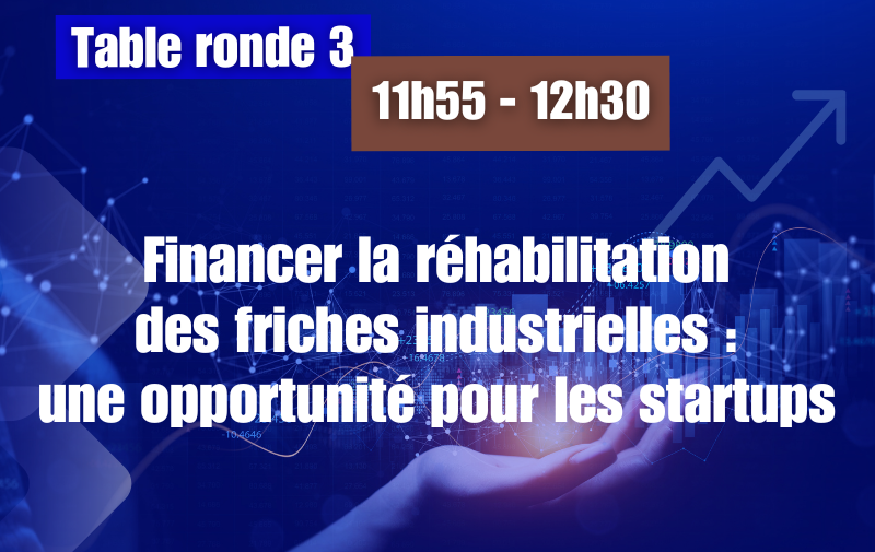 Financer la réhabilitation des friches industrielles : une opportunité pour les startups