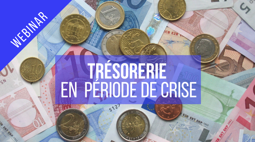 Webinar 2021 : Trésorerie en période de crise Webinar 2021 : Trésorerie en période de crise
