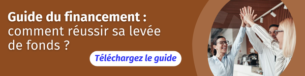Téléchargez le guide du financement : comment réussir sa levée de fonds Téléchargez le guide du financement : comment réussir sa levée de fonds