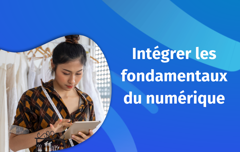 Intégrer les fondamentaux du numérique