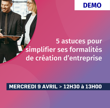 5 astuces pour simplifier ses formalités de création