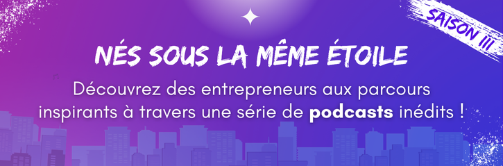  Podcasts Nés sous la même étoile saison III