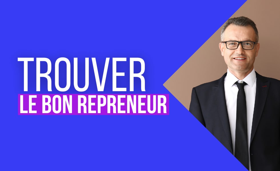 Accompagnement Trouver le bon repreneur