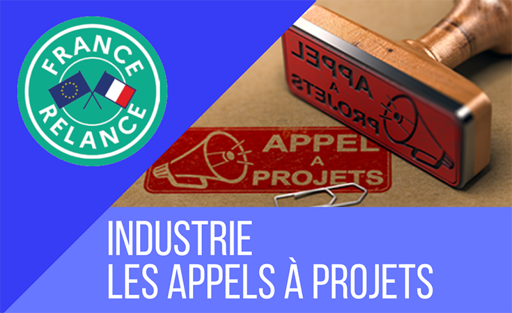 Relance industrie - Les appels à projet