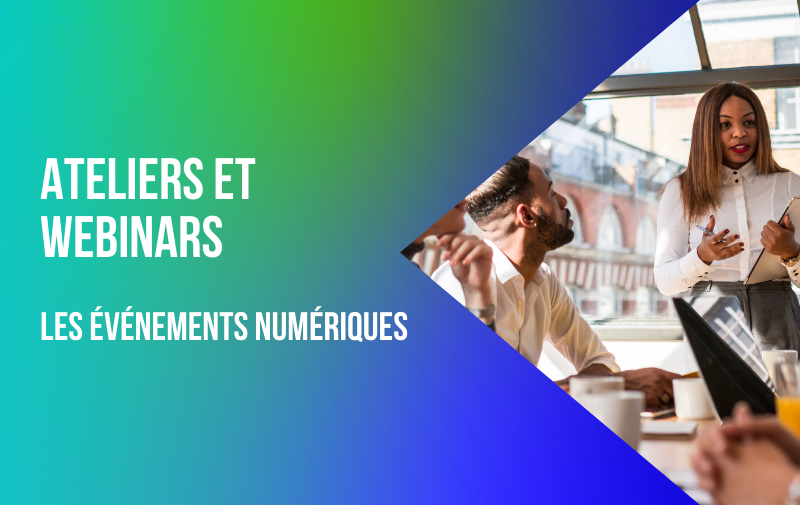 Ateliers et webinars : les évènements numériques