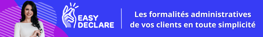 Bannière : Easy Declare, les formalités administratives de vos clients en toute simplificité