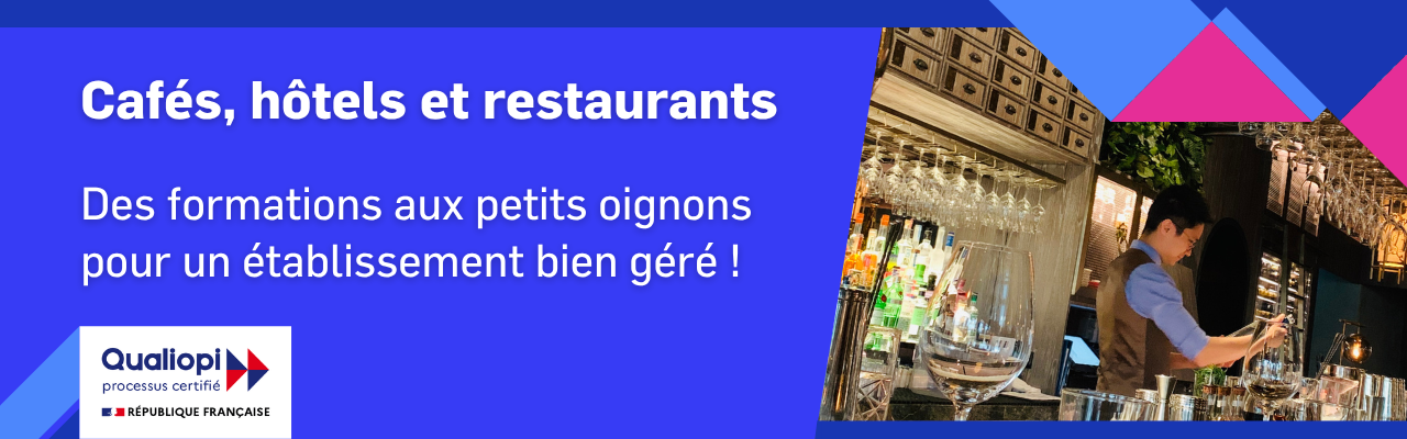 Cafés, hôtels et restaurants des formations aux petits oignons pour un établissement bien géré