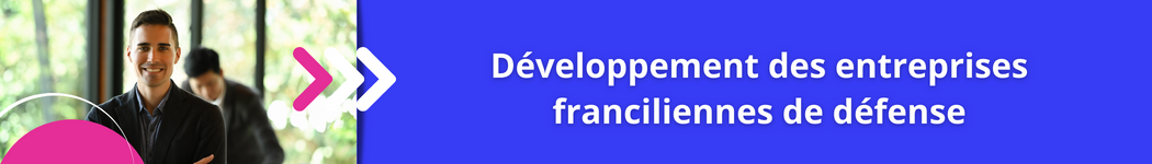 bannière développement des entreprises franciliennes de défense