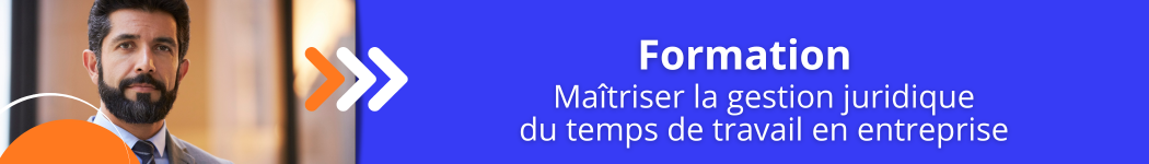 bannière formation maîtriser la gestion juridique du temps de travail en entreprise